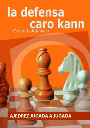 Ajedrez Jugada a Jugada, la Defensa Caro Kann
