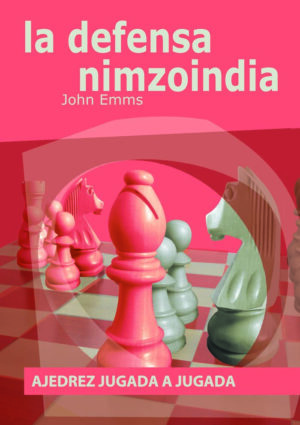 Ajedrez Jugada a Jugada, la Defensa Nimzoindia