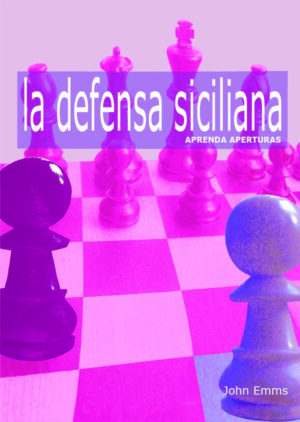Aprenda aperturas. La Defensa Siciliana EN REIMPRESIÓN