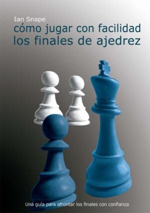 Como jugar con facilidad finales de ajedrez
