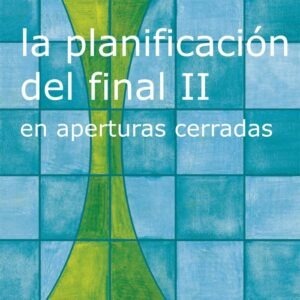 La Planificación del final en aperturas cerradas