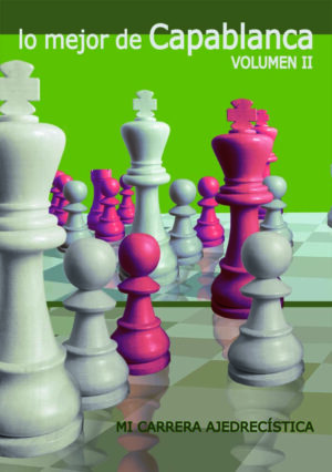 Lo mejor de Capablanca II